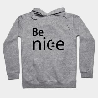 Be nice artistic typography design Hoodie